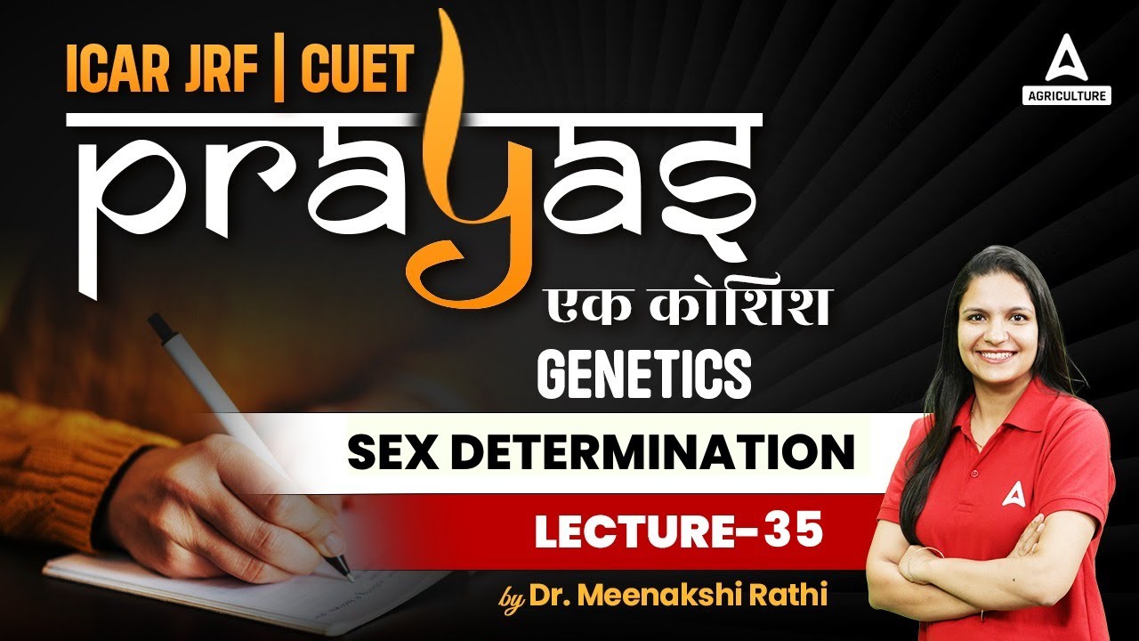 Sex Determination | #35 | ICAR JRF and CUET Preparation - Prayas | By Meenaksshi Ma'am