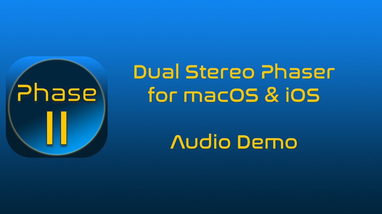 PhaseII - Dual Stereo Phaser Plugin (AUv3) for macOS & iOS