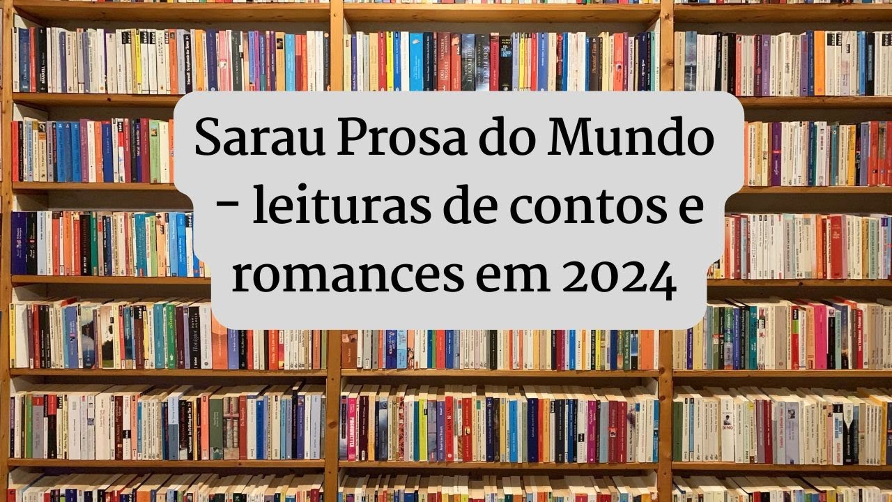 Sarau Prosa do Mundo - leituras de contos e romances