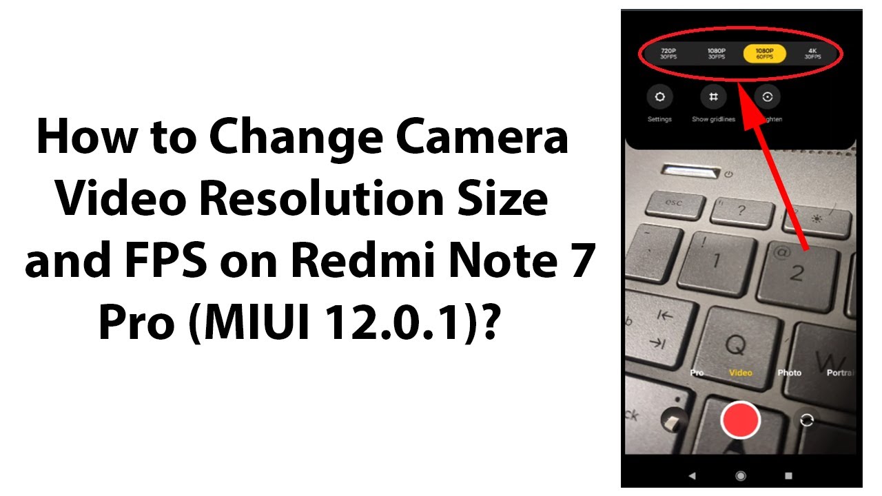 How to Change Camera Video Resolution Size and FPS on Redmi Note 7 Pro (MIUI 12.0.1)?
