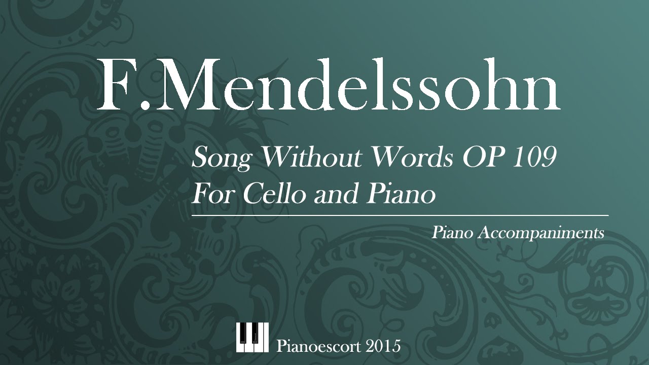 F.Mendelssohn - Song without words Op109 - Cello and Piano - Piano Accompaniment