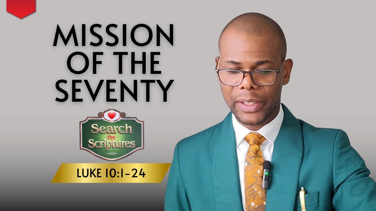 MISSION OF THE SEVENTY | Search the Scriptures | Luke 10:1-24 | #dclm #searchthescriptures