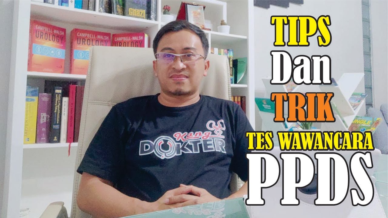 Tips dan Trik Tes Wawancara PPDS