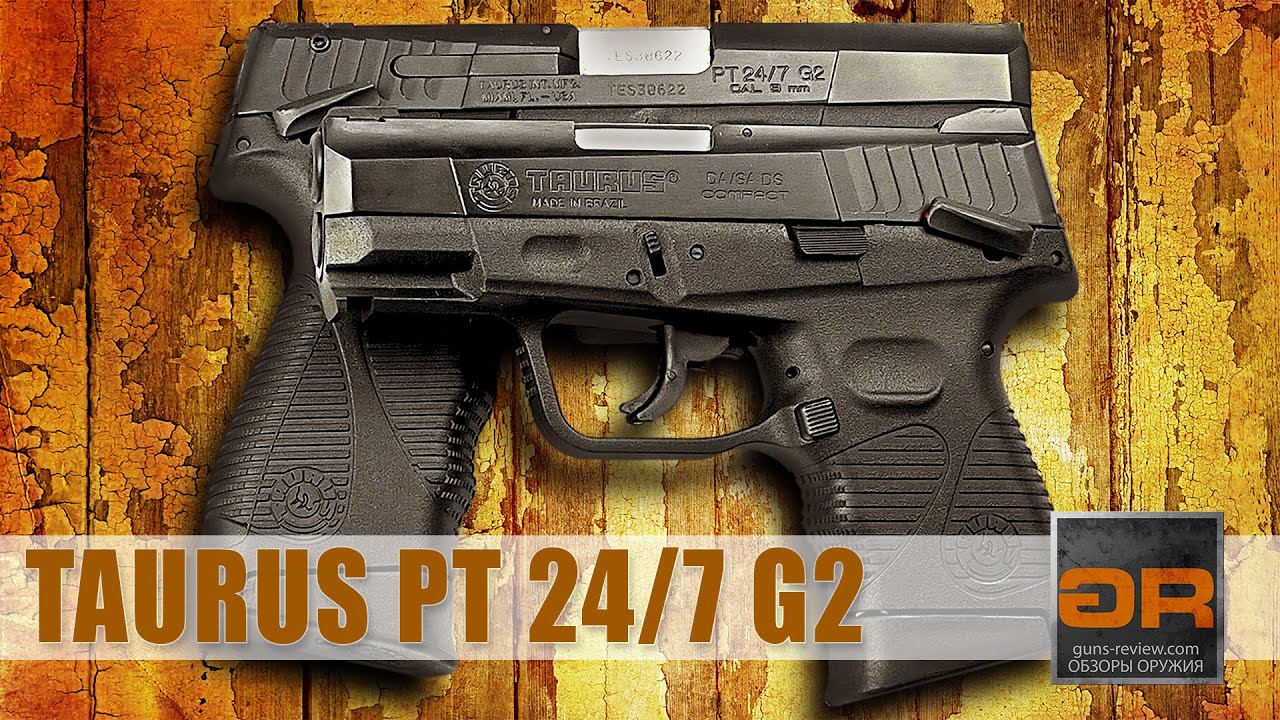 TAURUS PT 24/7 G2 Standard & Compact, 9mm & .45ACP Обзор пистолетов от Guns-Review.com