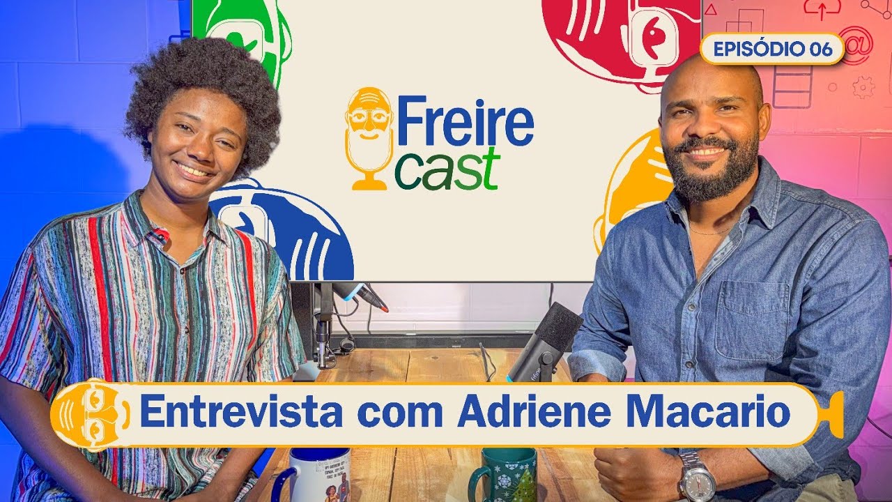 Freire Cast Entrevista Adriene Macario | EP #06