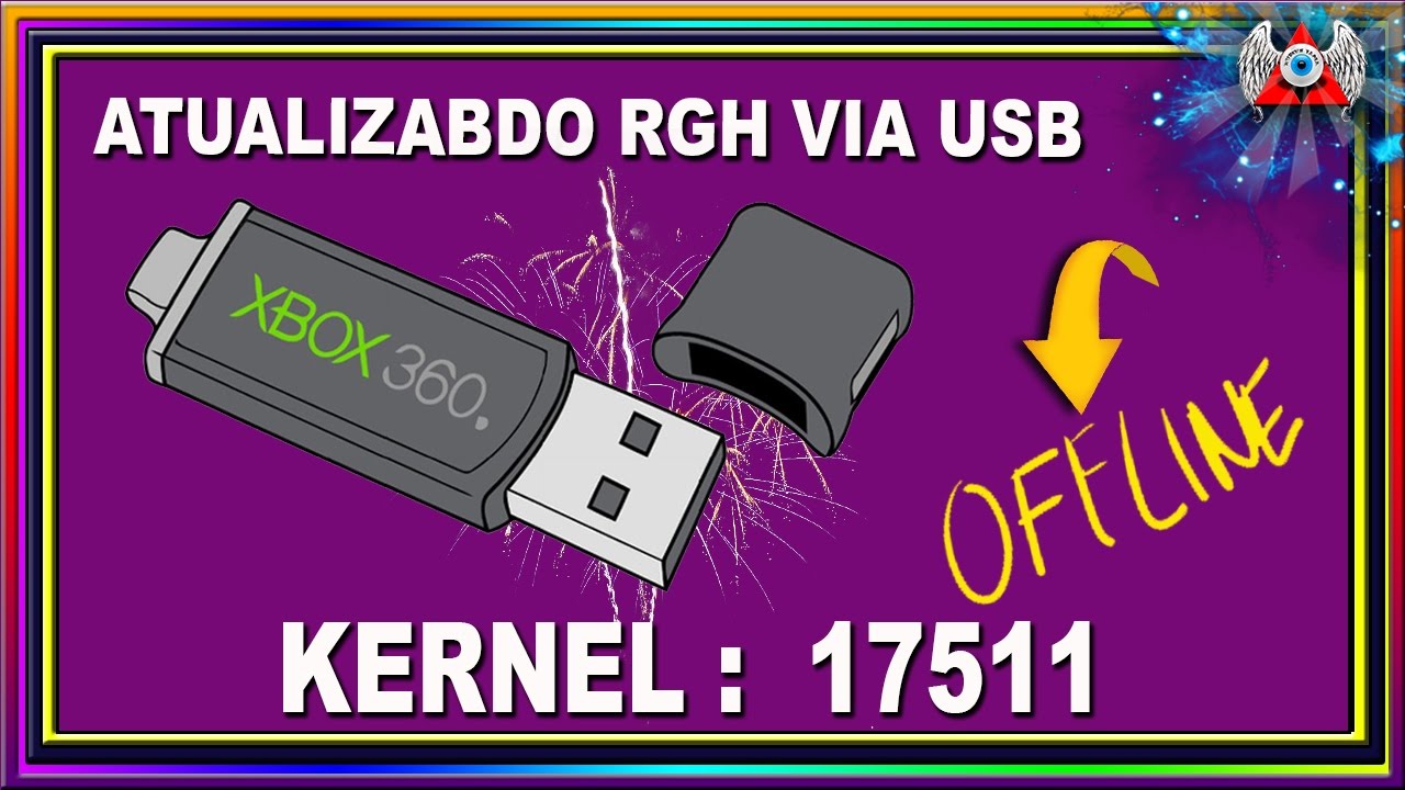 [360] • Atualizando RGH Para o Kernel:17511 | Off | Via USB ( Pen Drive )