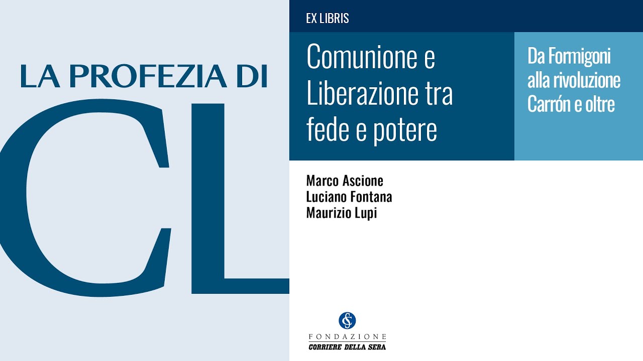 LA PROFEZIA DI CL. COMUNIONE E LIBERAZIONE TRA FEDE E POTERE