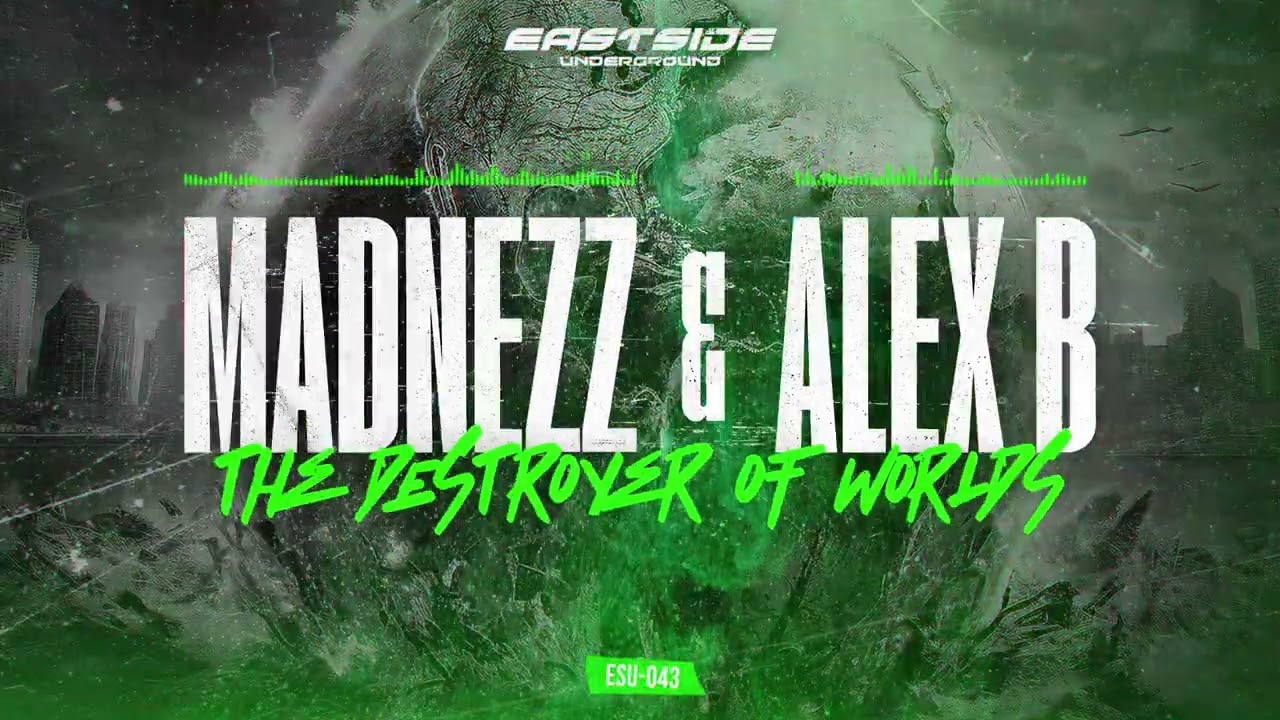 Madnezz & Alex B - The Destroyer Of Worlds (Radio Edit)