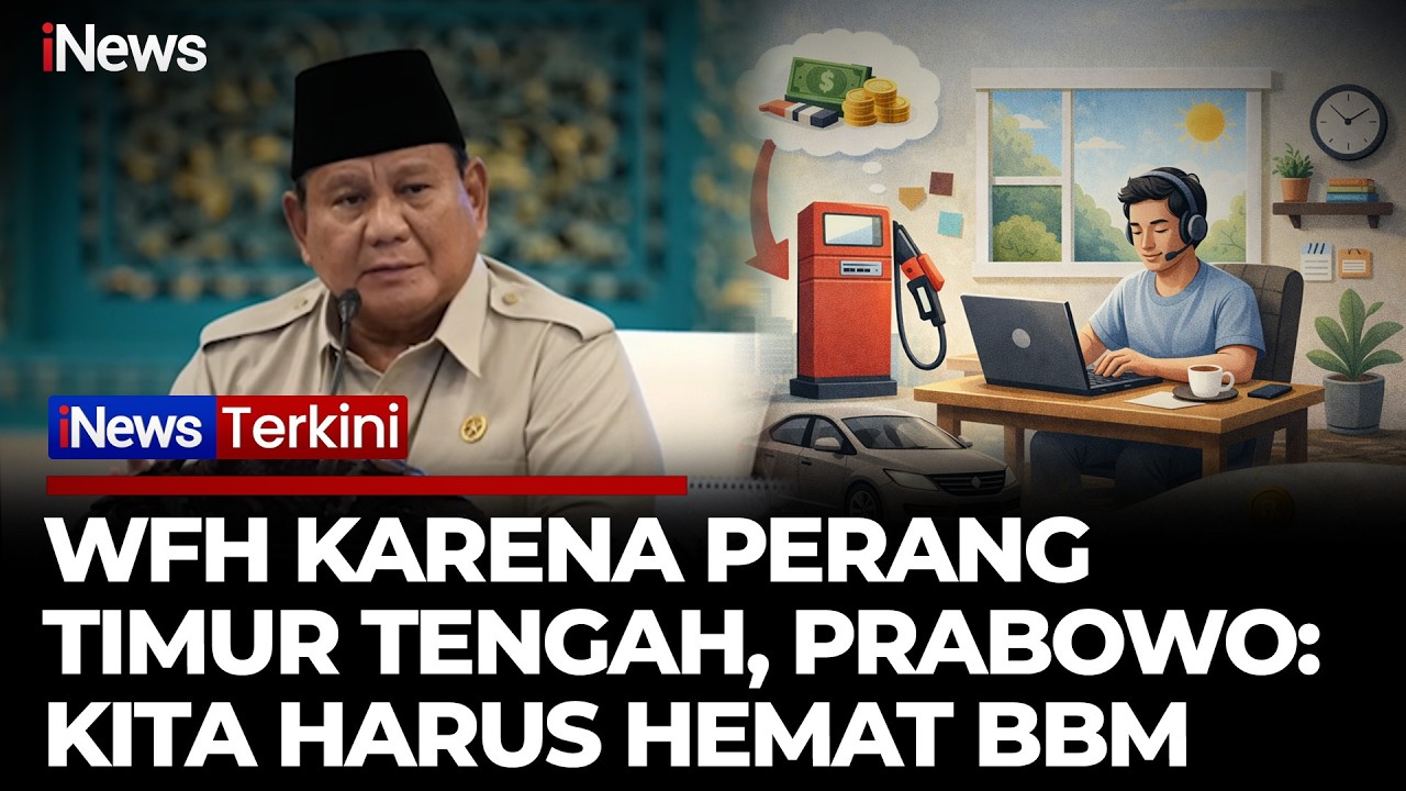 ALARM ENERGI! Prabowo Sebut WFH Bakal Hemat BBM di Tengah Perang AS-Iran | iNews Terkini