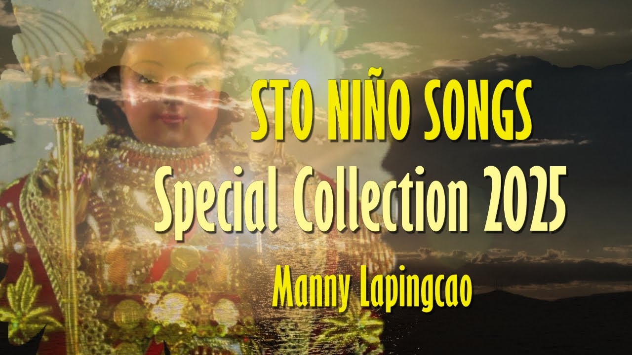 SPECIAL COLLECTION 2025 STO NIÑO SONGS MANNY LAPINGCAO