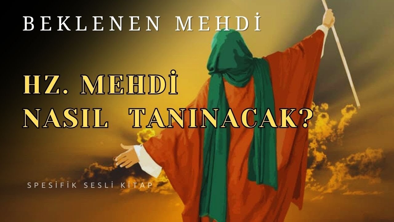 Hz. Mehdi Nasıl Tanınacak( Beklenen Mehdi)  |  Sesli Kitap Tek Parça