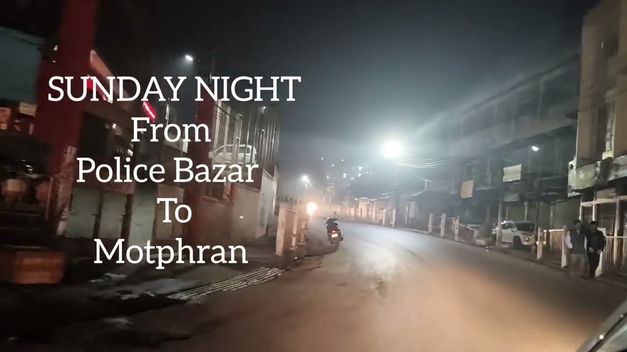 Sunday Night From Police Bazar to Motphran and Back | Looks Quiet and Calm Night 