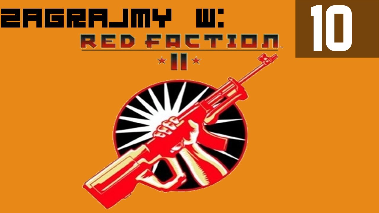 Zagrajmy w Red Faction II #10 - [Gameplay PL / Let's Play PL][ZAKOŃCZENIE]
