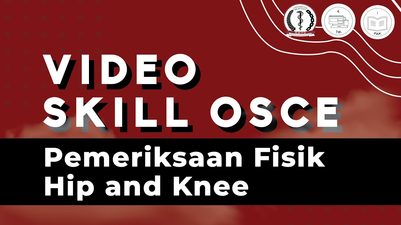 [VIDEO SKILL OSCE - Pemeriksaan Fisik Hip & Knee]