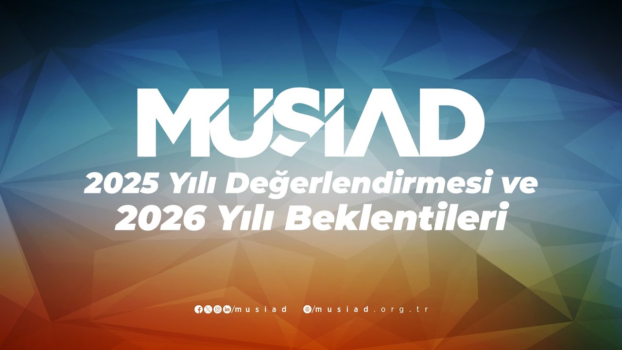 2025 YILI EKONOMİ DEĞERLENDİRMESİ VE 2026 YILI BEKLENTİLERİ PROGRAMI