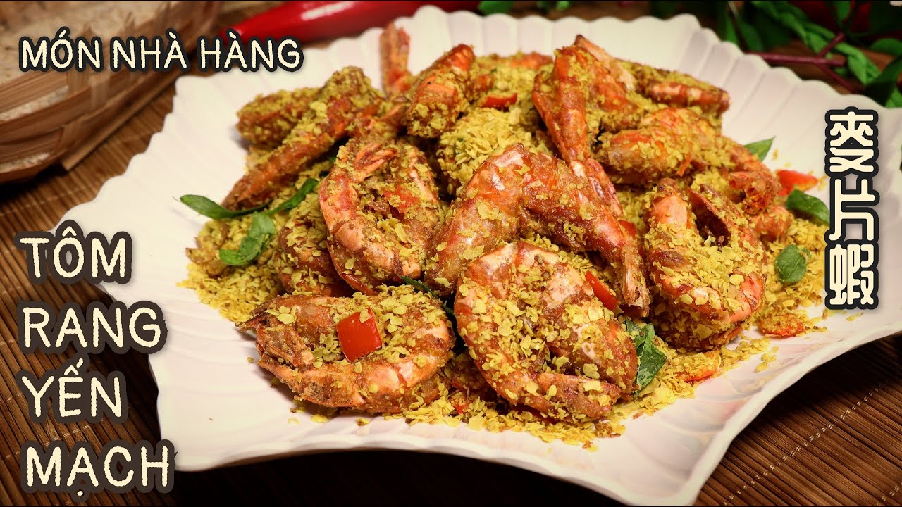 T&ocirc;m Rang Yến Mạch - M&oacute;n Ăn Nh&agrave; H&agrave;ng Người Hoa - Tinh Tế v&agrave; Dễ L&agrave;m -  麥片蝦.