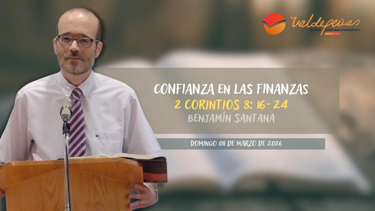 CONFIANZA en las FINANZAS - 2ª Corintios 8:16-24 - Benjamín Santana