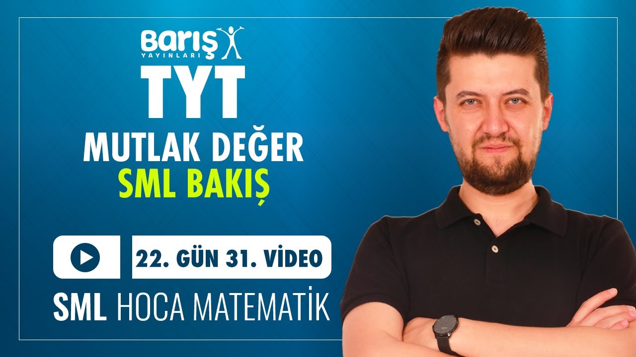 Mutlak Değer - SML BAKIŞ | TYT Matematik Kampı 22. Gün 31. Video | Barış Yayınları