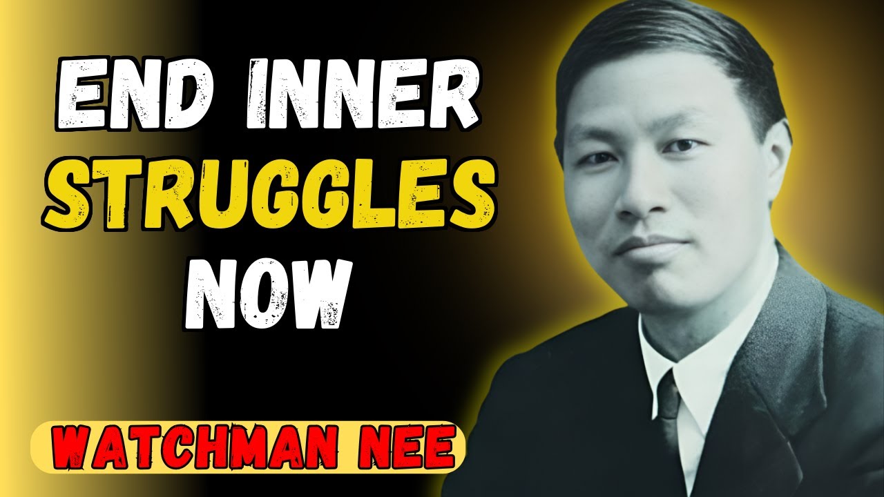 THE ANSWER TO YOUR INNER STRUGGLES: WATCHMAN NEE REVEALS THE SOLUTION
