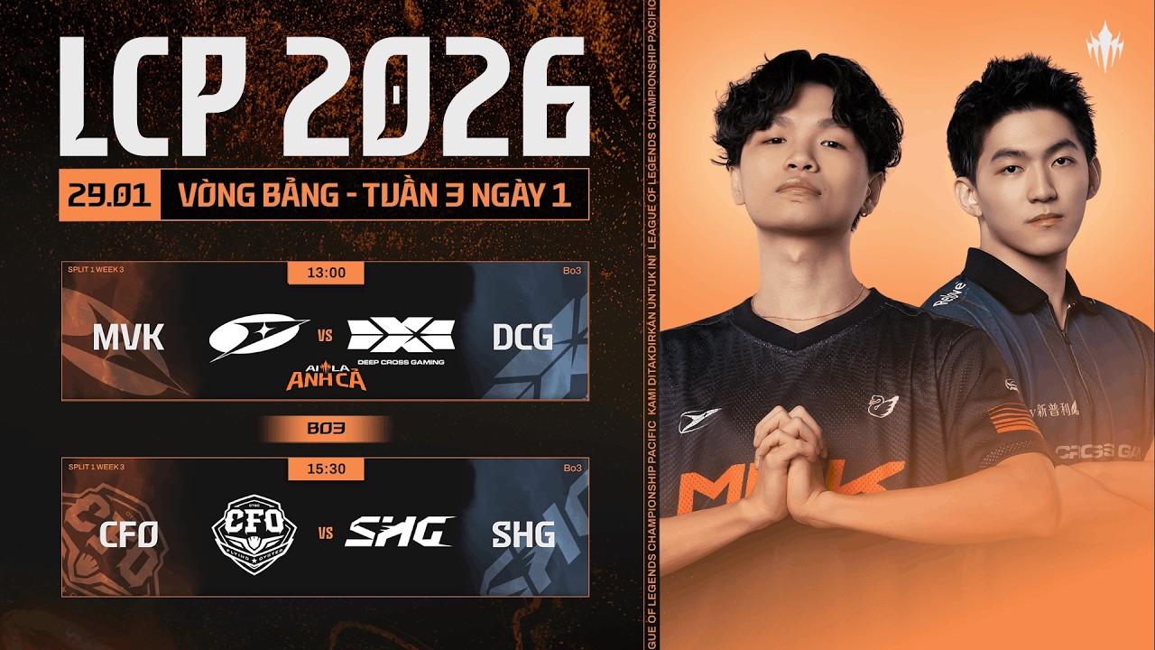 [VN] MVK vs DCG | CFO vs SHG | Vòng Bảng Giai Đoạn 1 LCP 2026 - Tuần 3 Ngày 1
