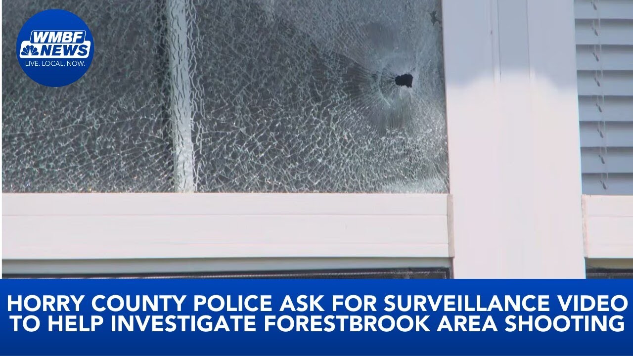 Horry County police ask for surveillance video to help investigate Forestbrook area shooting