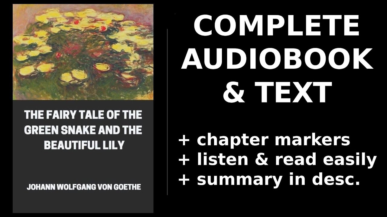The Fairy Tale of the Green Snake and the Beautiful Lily. By Johann Wolfgang Von Goethe. Audiobook