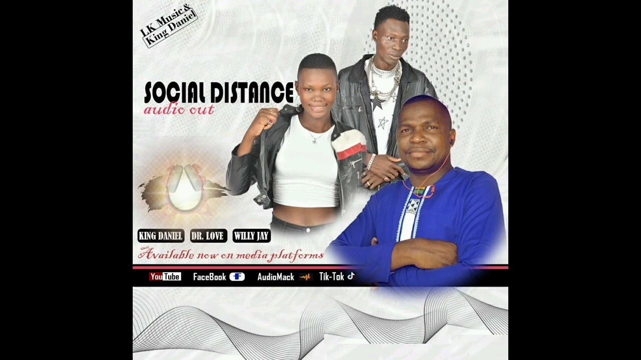 Dr Love & Will j ft King Daniel - Social Distance (official Audio)