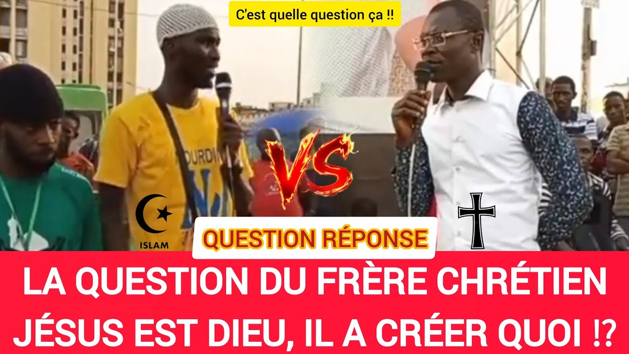 ⛔️ LA QUESTION DU FRÈRE CHRÉTIEN ; JÉSUS-CHRIST EST DIEU ‼️ IL A CRÉER QUOI ⁉️ 