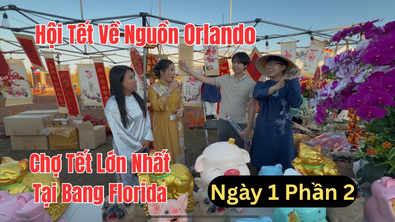 HỘI TẾT VỀ NGUỒN ORLANDO l CHỢ TẾT LỚN NHẤT TẠI BANG FLORIDA 