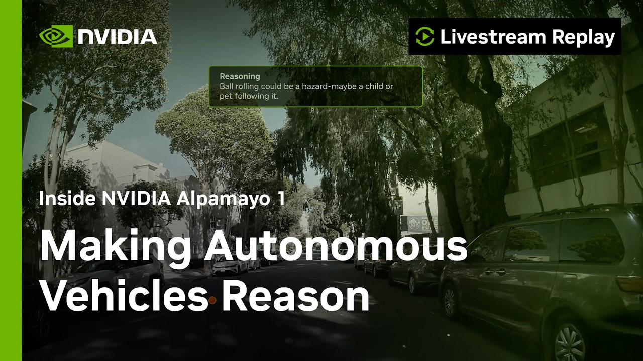 Inside NVIDIA Alpamayo 1: Making Autonomous Vehicles Reason