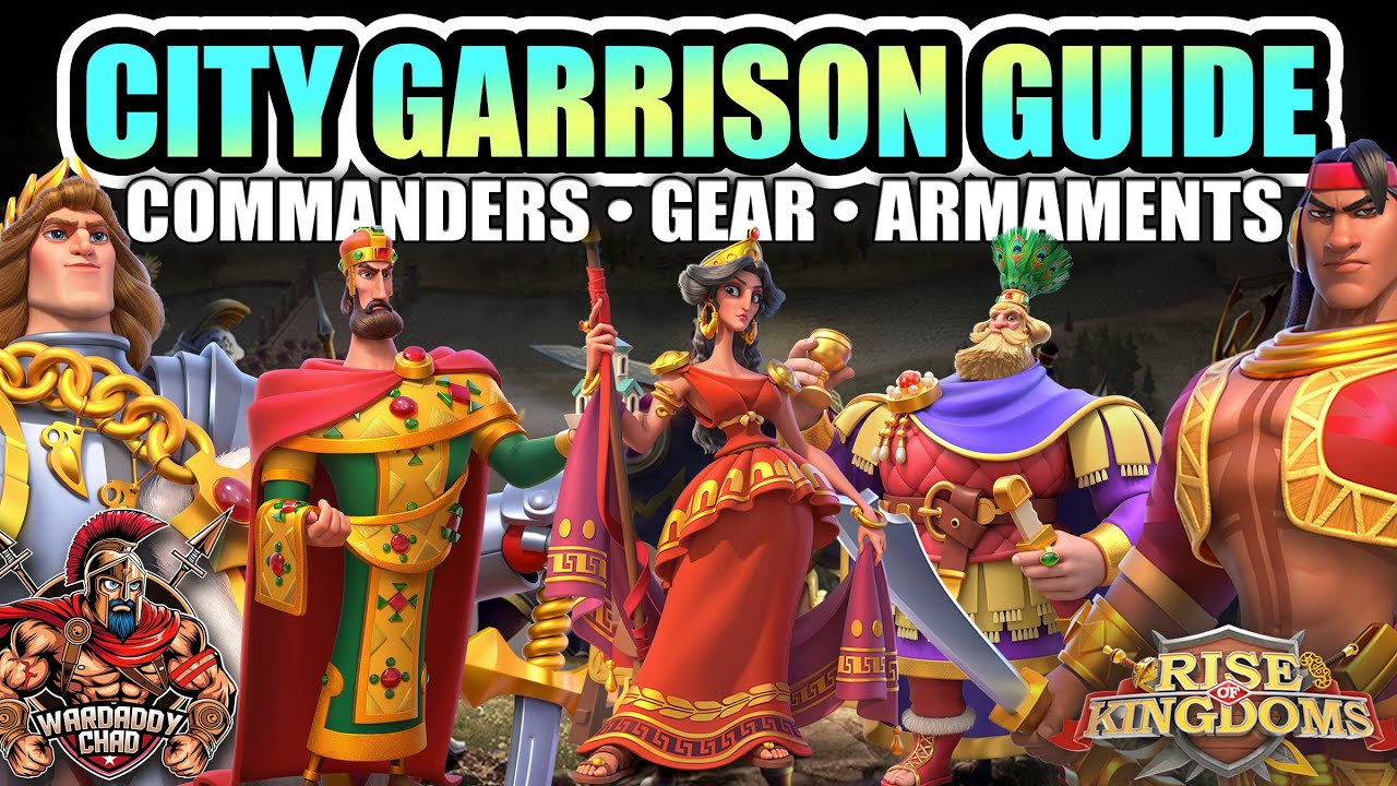 City Garrison Guide: Commanders, Equipment, Armaments - Rise of Kingdoms