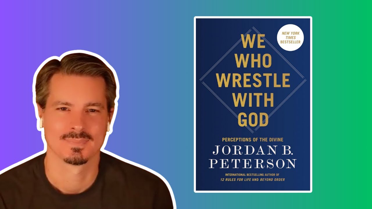 A Critical Summary of what Jordan Peterson is up to in We Who Wrestle with God.