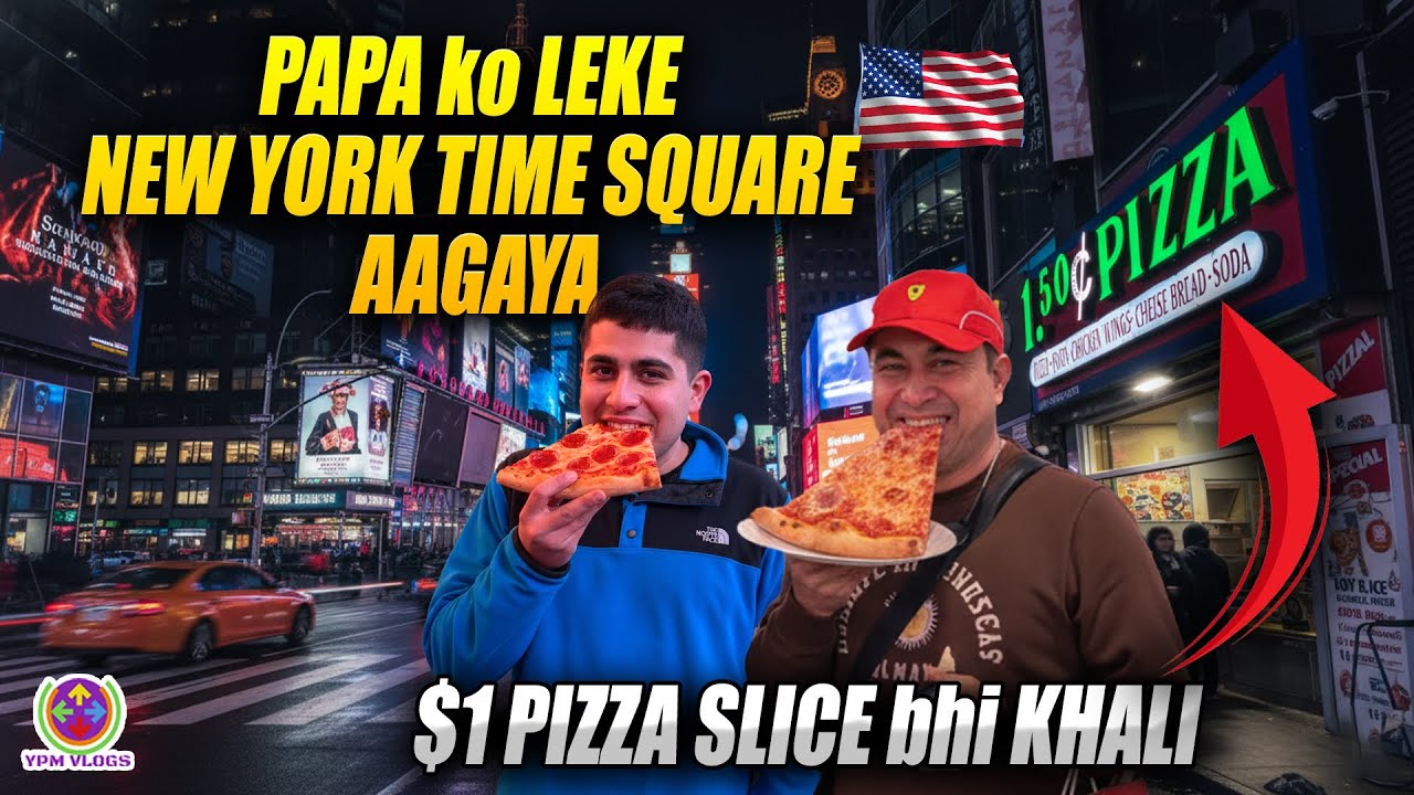 PAPA KO LEKE NEW YORK TIMES SQUARE AAGAYA and $1 PIZZA SLICE KHAYI !! 🍕😍😋