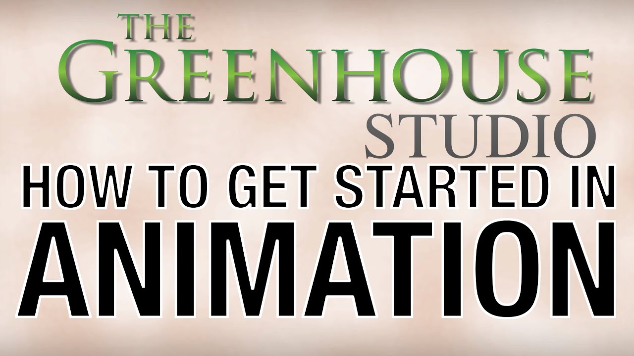 The Greenhouse Studio | John Over | How To Get Started in Animation