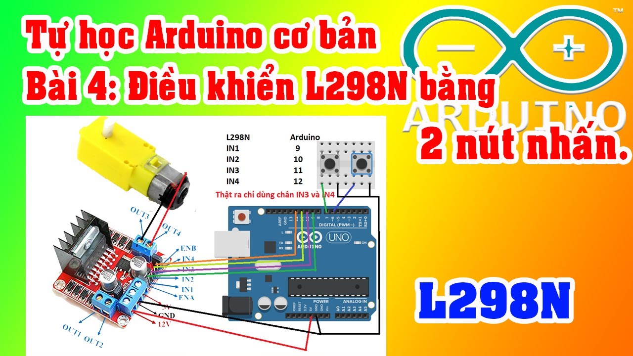 Tự học Arduino cơ bản | Bài 4  Điều khiển động cơ bằng 2 nút nhấn và L298N