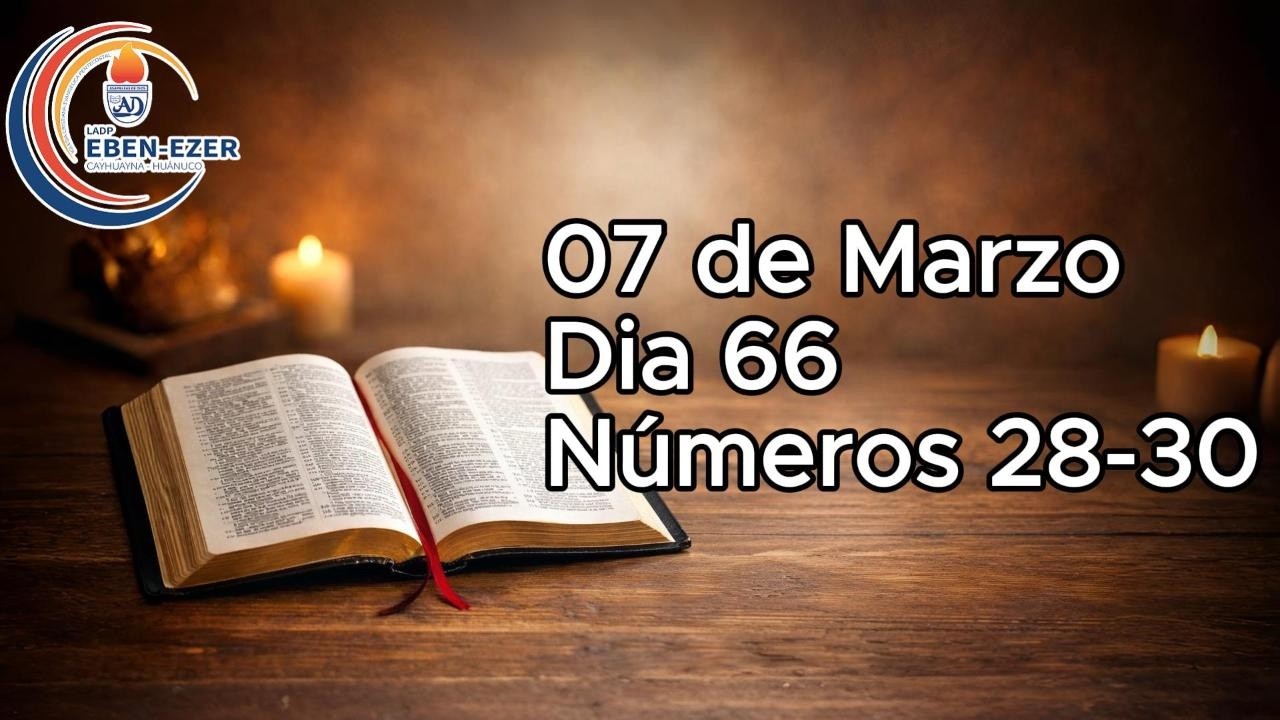 DÍA 66 Leyendo la Biblia - 07 de Marzo