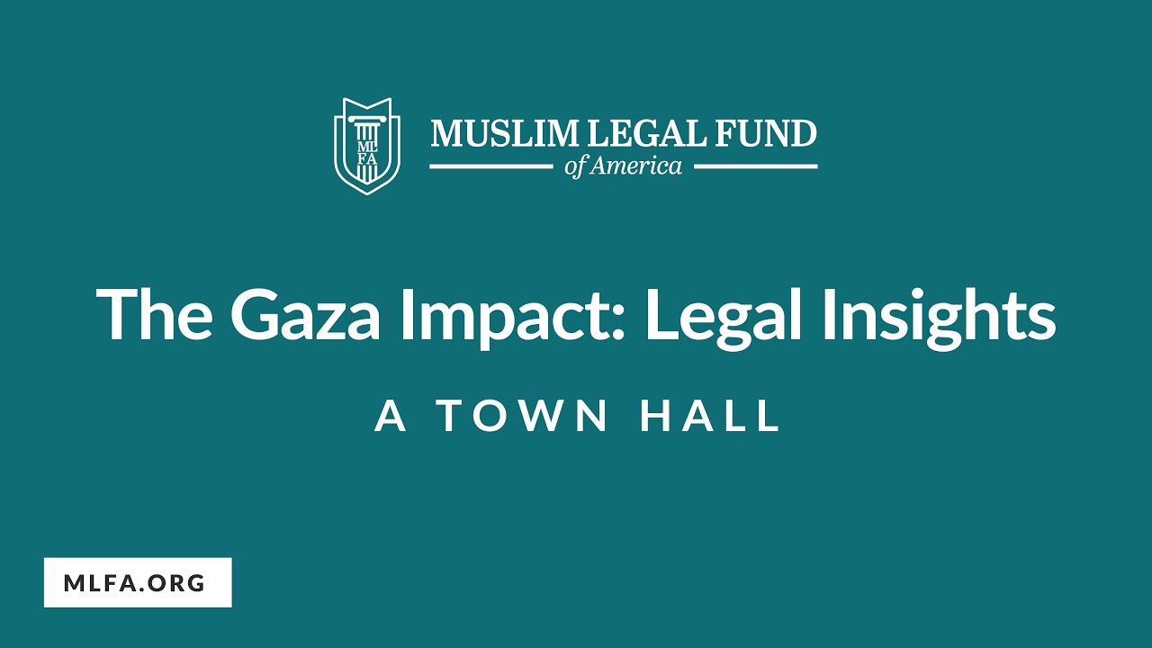 The Gaza Impact | Legal Insights, A Town Hall with MLFA