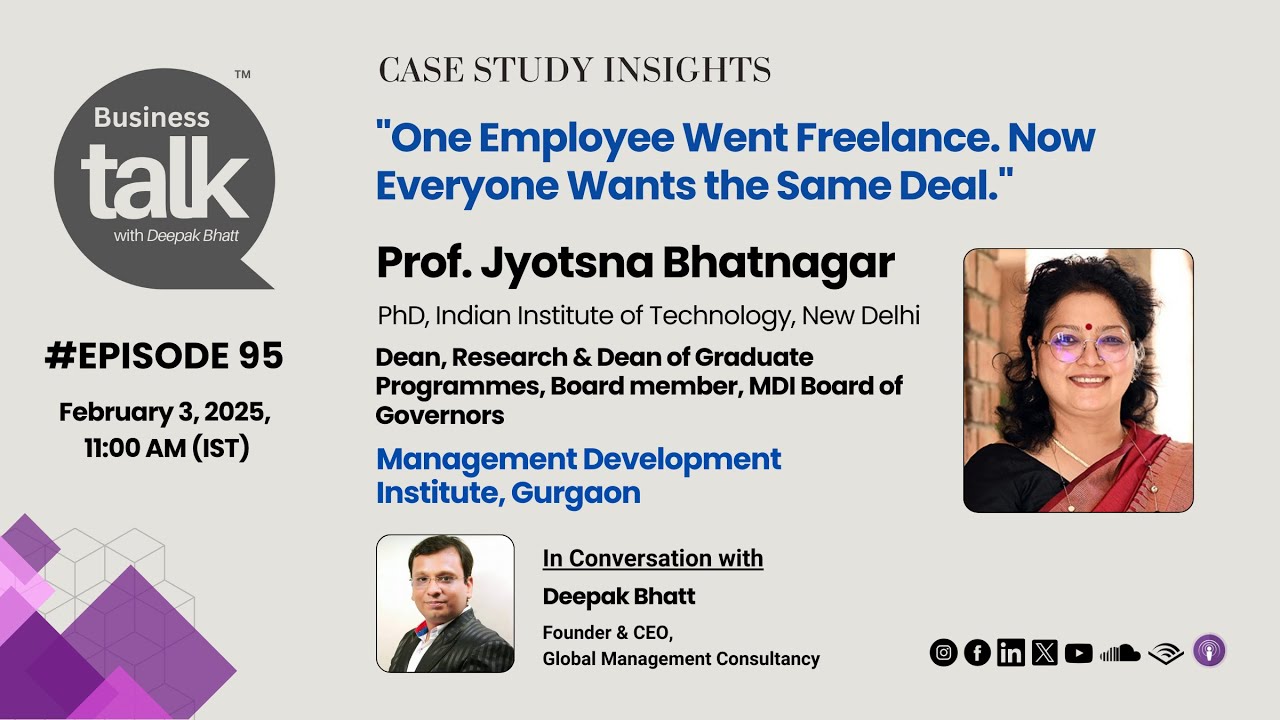 Managing Workplace Flexibility: Lessons from a Real-World Case Study | Prof. Jyotsna Bhatnagar