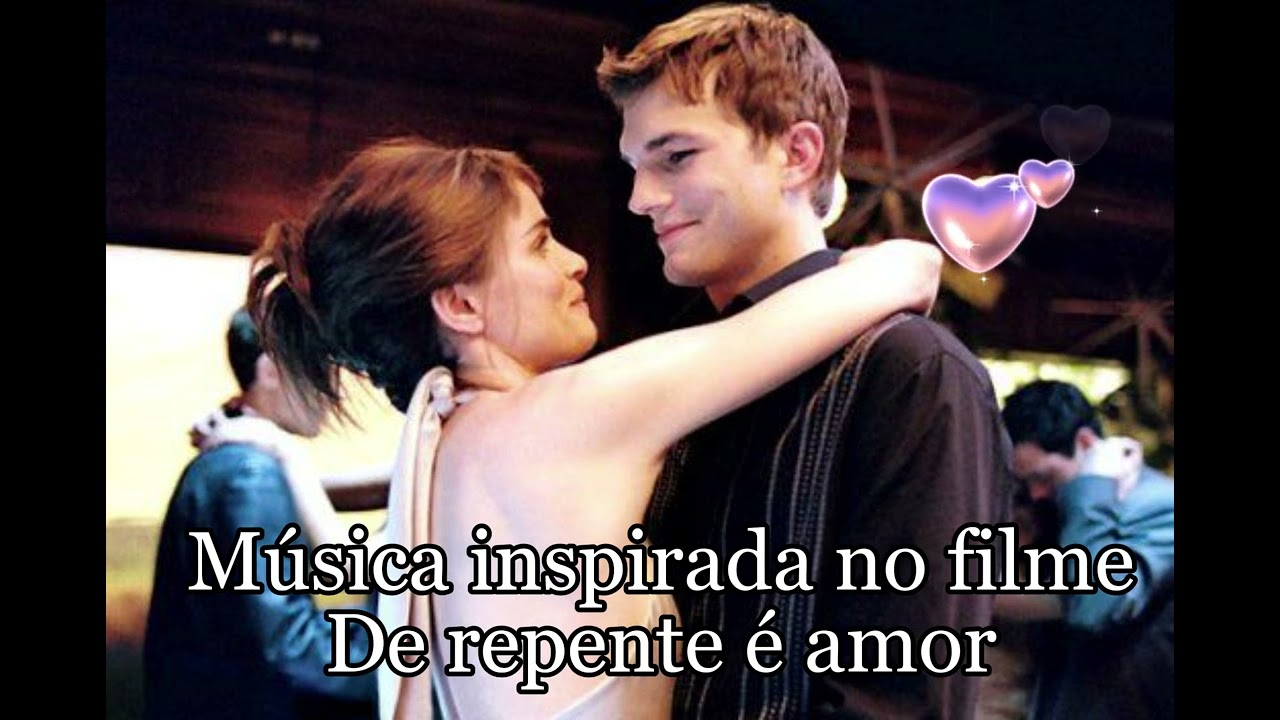 Música Inspirada no Filme De Repente é Amor
