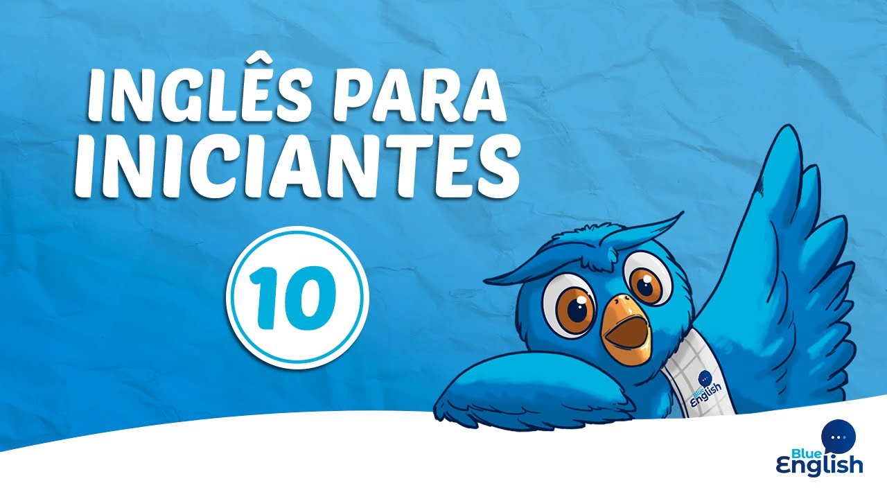 Ingl&ecirc;s Para Iniciantes | Aula 10