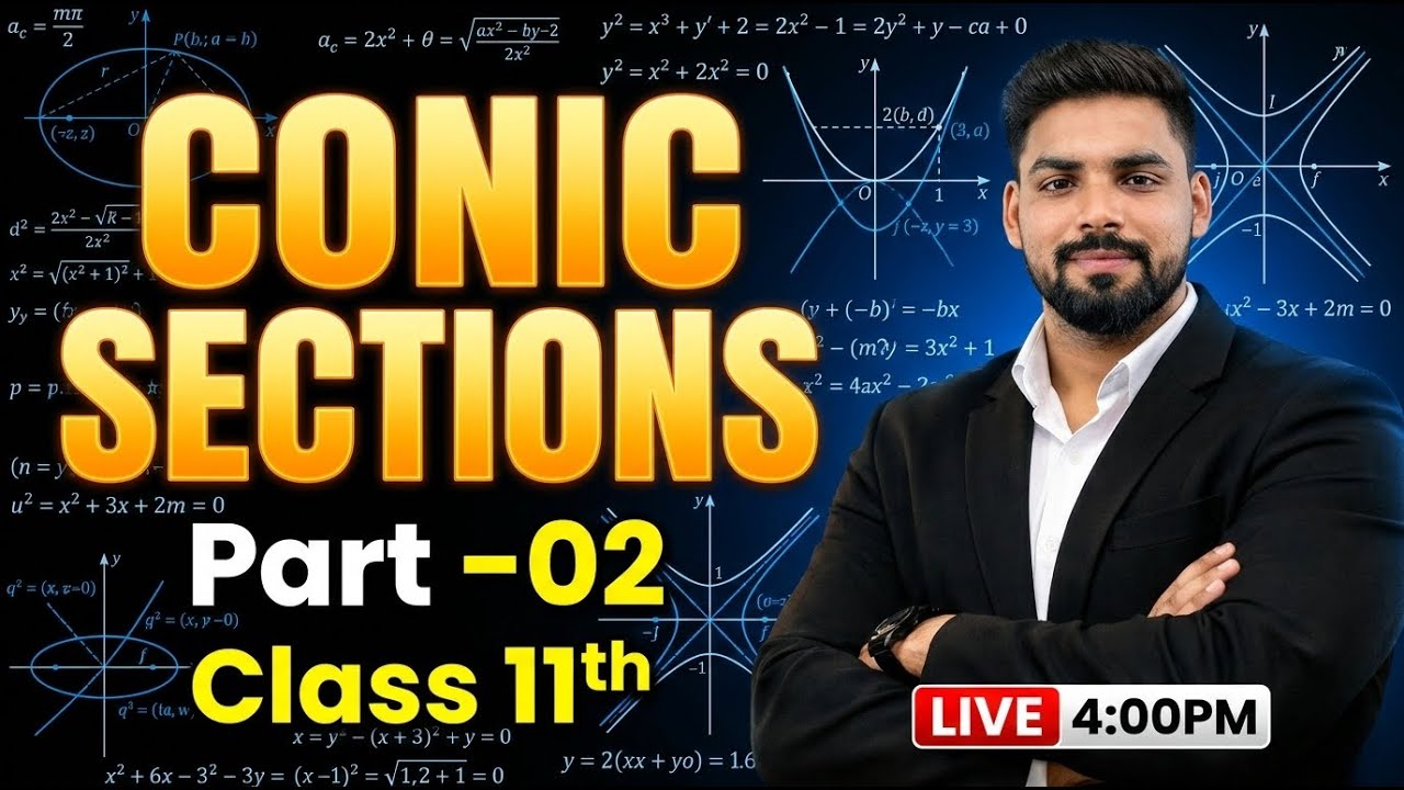 Class 11th Maths – Conic Sections Complete Lecture | Circle, Parabola, Ellipse & Hyperbola