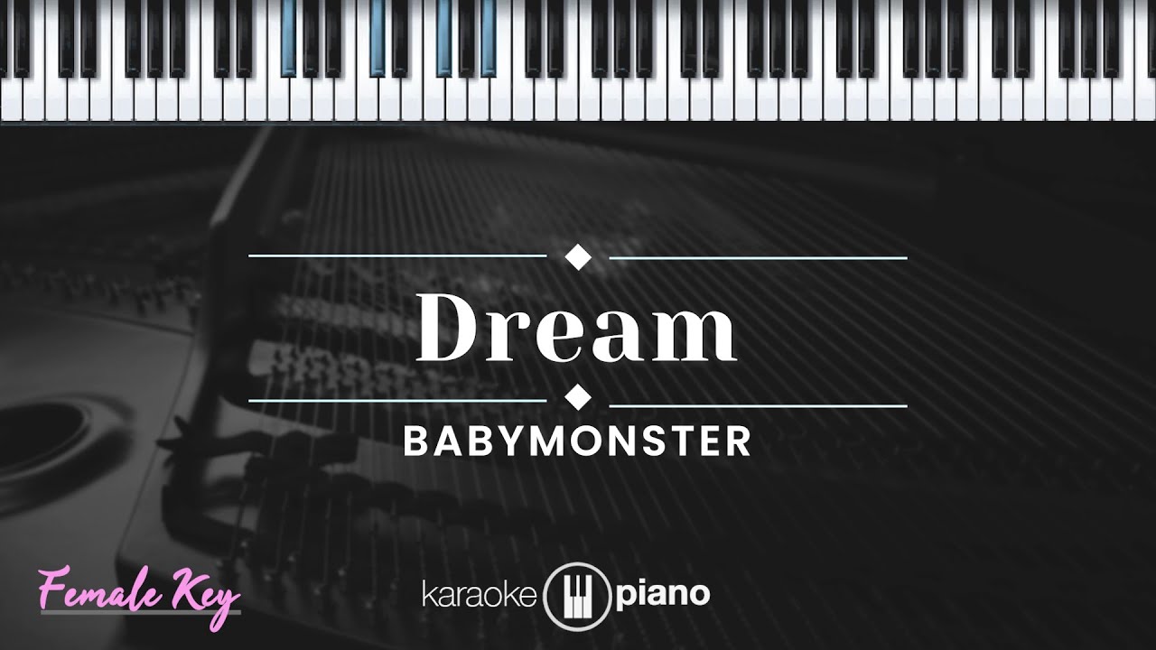 Dream - BABYMONSTER (KARAOKE PIANO - FEMALE KEY)