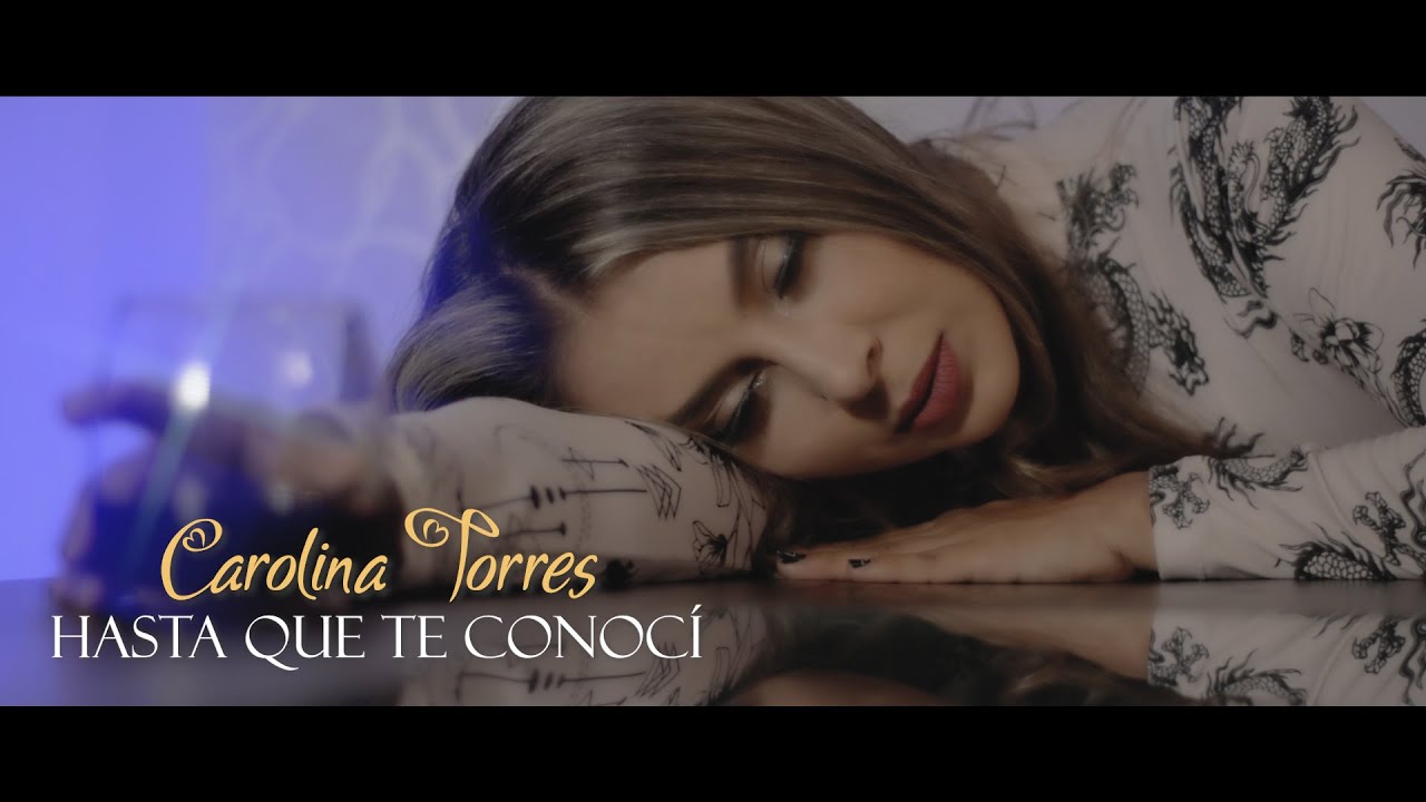 HASTA QUE TE CONOCÍ (COVER) CAROLINA TORRES