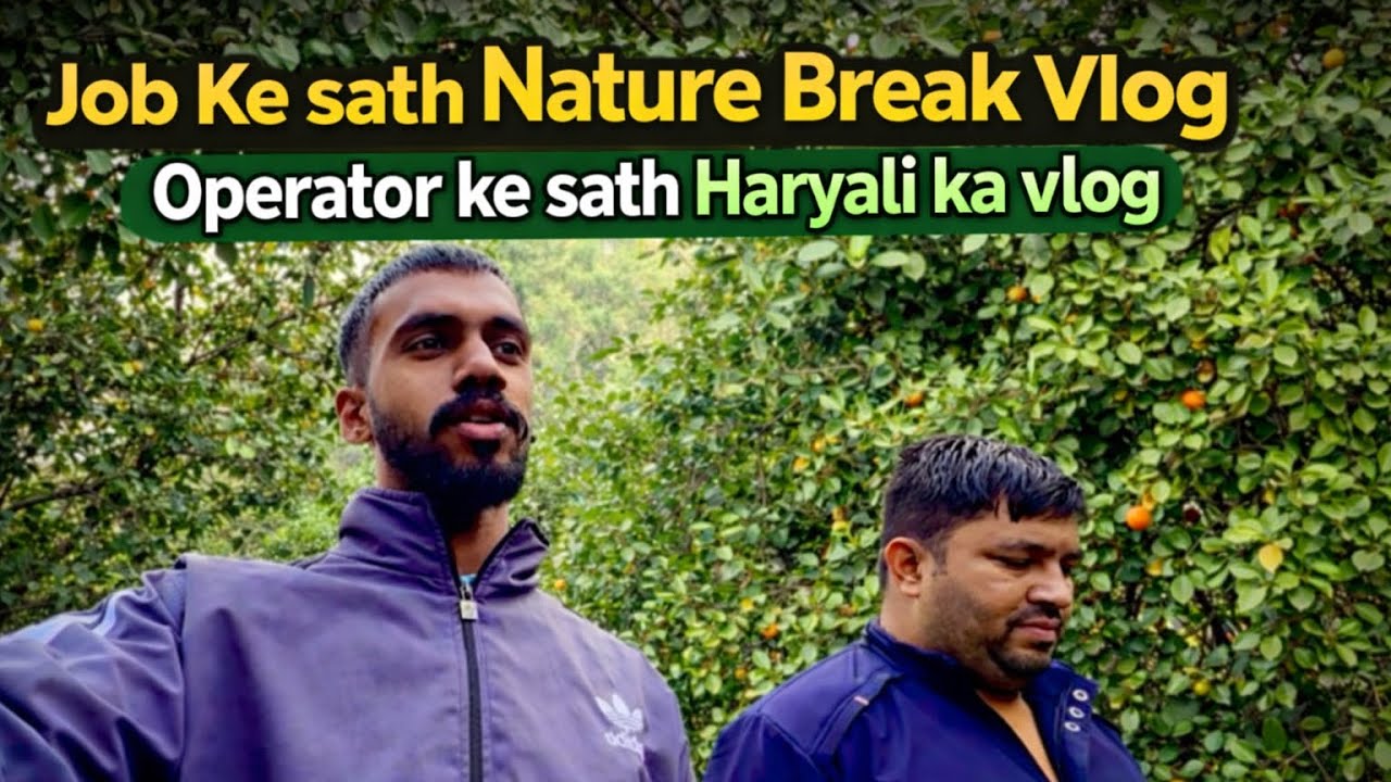 Job Ke Sath Nature Desi Vlog || Full Masti 😂 || Mere Sath Operator Sahab the 😂