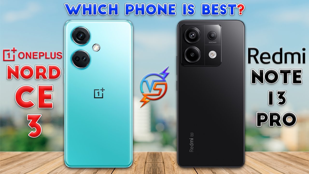 Redmi Note 13 Pro vs OnePlus Nord CE 3 : Which Phone is Best❓😱