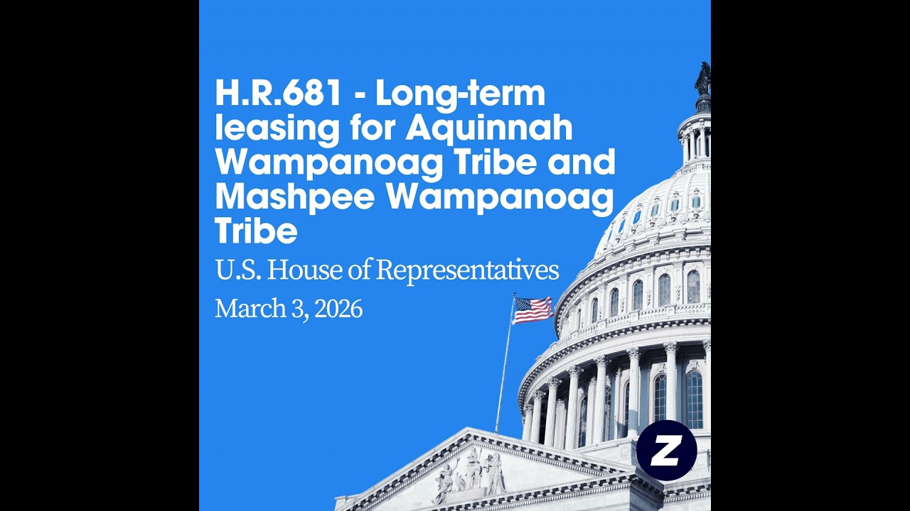H.R.681 - Long-term leasing bill for the Aquinnah Wampanoag Tribe and the Mashpee Wampanoag Tribe