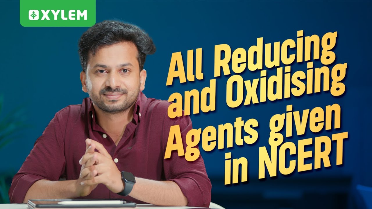 All Reducing And Oxidising Agents Given In NCERT | Xylem NEET