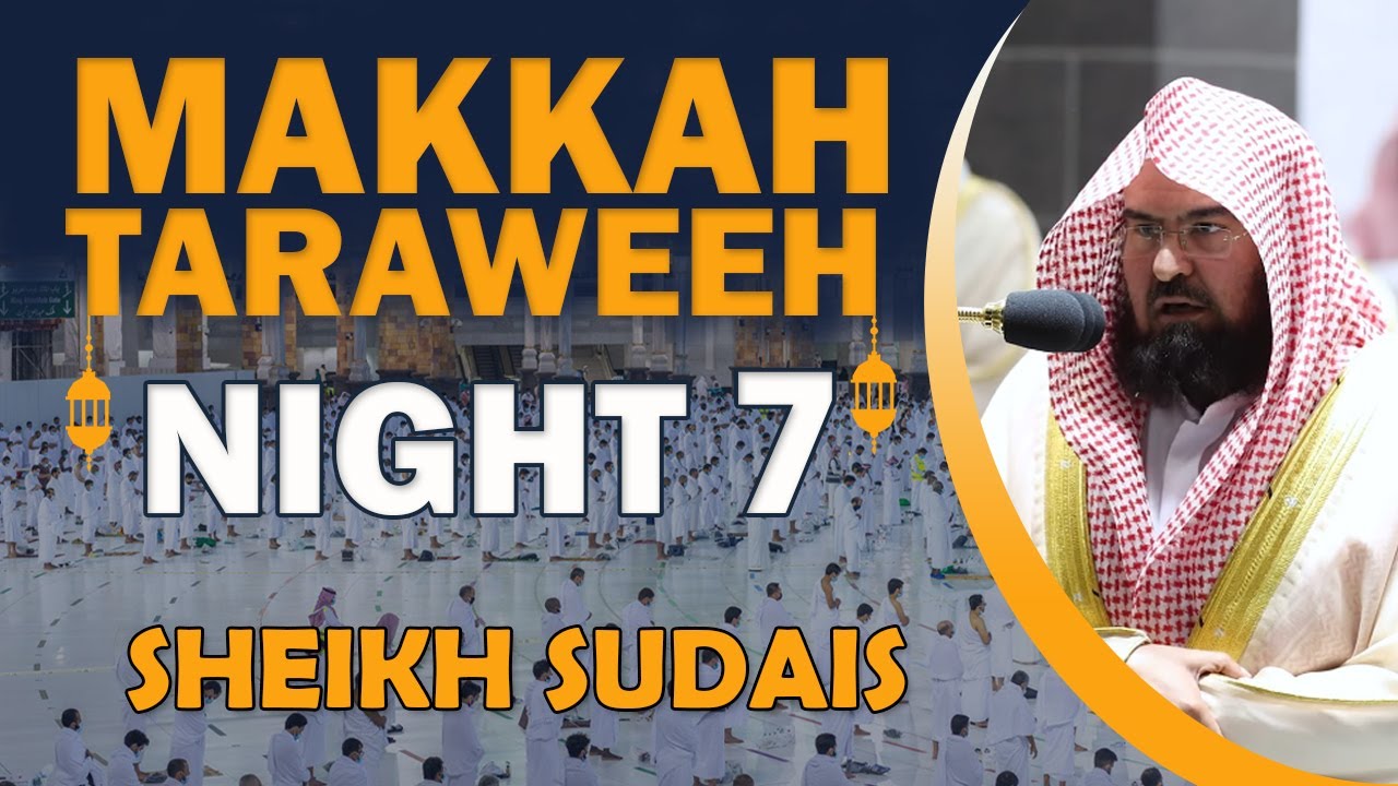 Makkah Taraweeh 2022 | Night 7 | Sheikh Sudais