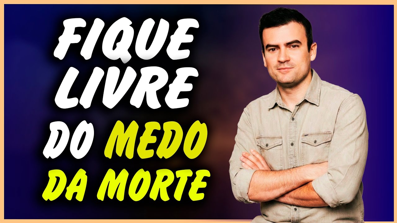 Devocional - Medo Da  Morte, Como Se Livrar Dele
