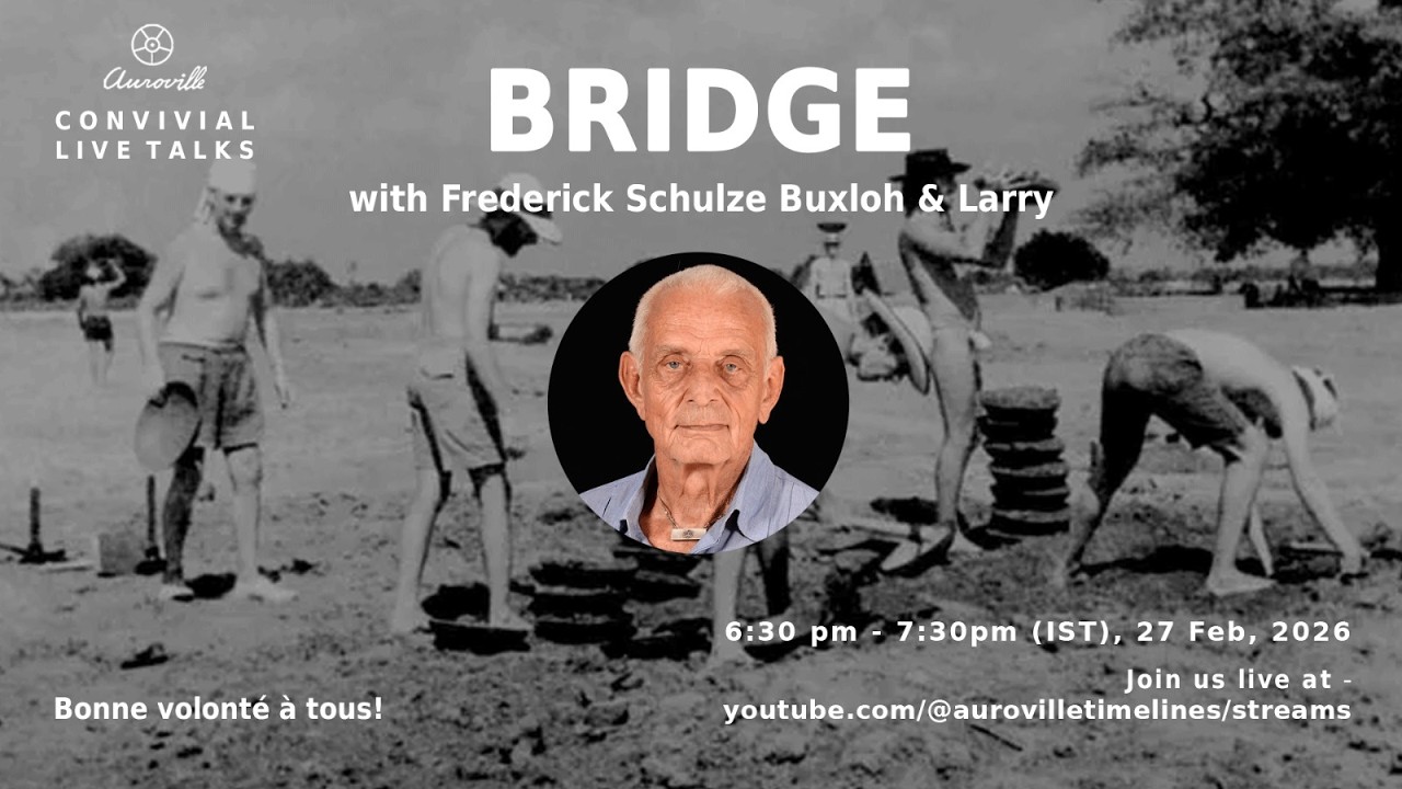BRIDGE | Frederick Schulze Buxloh & Larry |  Auroville Convivial LIVE 2026 - Day  7